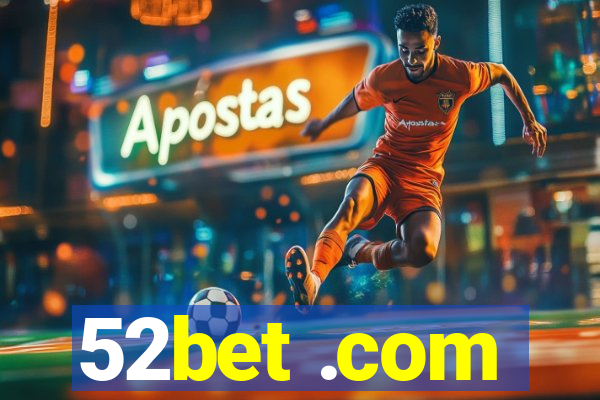 52bet .com